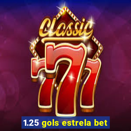 1.25 gols estrela bet